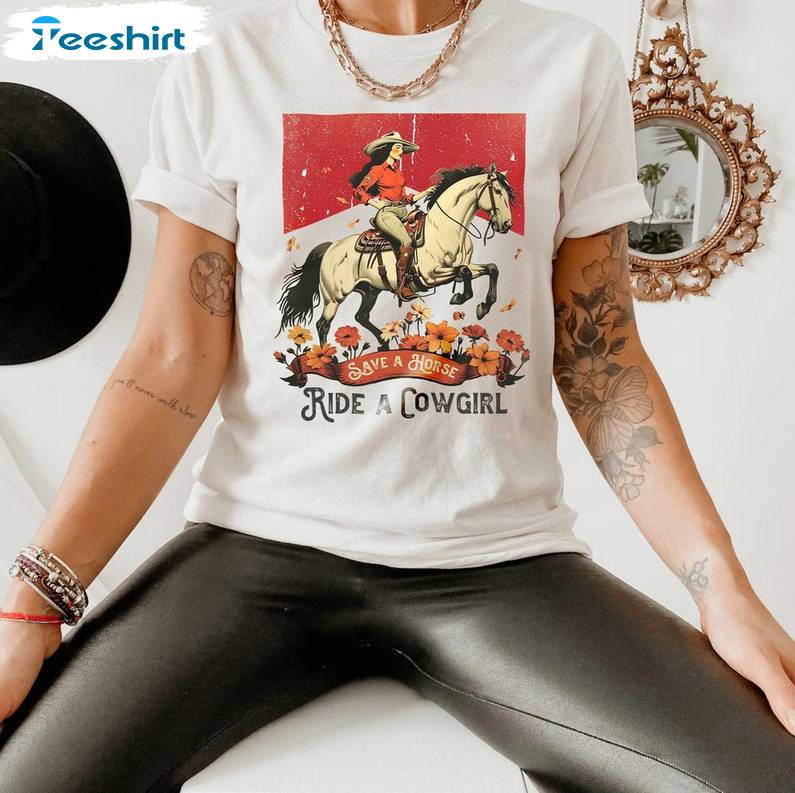 Comfort Save A Horse Ride A Cowgirl Shirt, Western Rodeo Long Sleeve Tee Tops