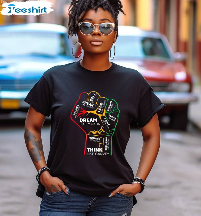 Dream Think Speak Black History Month Shirt , Independence Day Tee Tops Crewneck