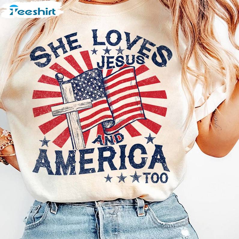 Must Have She Loves Jesus And America Too Shirt, Christian Unisex Hoodie Short Sleeve