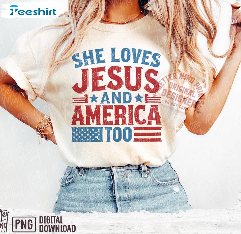 Fourth Of July Unisex Hoodie, Comfort She Loves Jesus And America Too Shirt Tee Tops