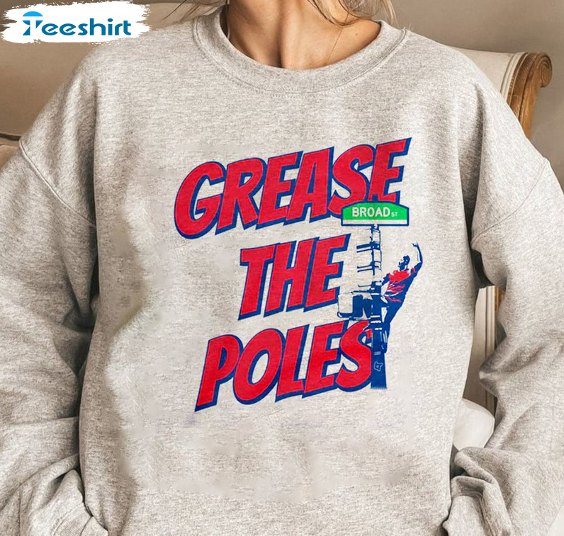 Grease The Poles Shirt - Philadelphia Baseball Unisex Hoodie Crewneck