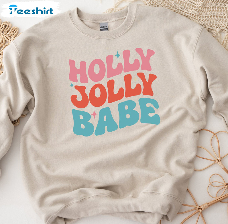 Holly Jolly Babe Sweatshirt - Trending Design Crewneck Unisex Hoodie
