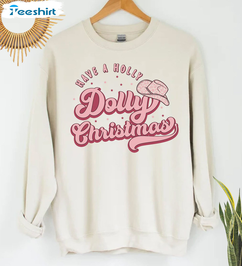 Have A Holly Dolly Christmas Sweatshirts - Western Christmas Short Sleeve Crewneck