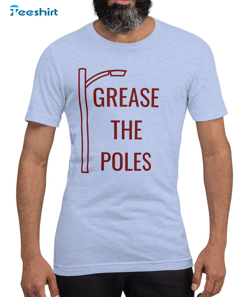 Grease The Poles Shirt - Philadelphia Phillies World Series Unisex Hoodie Long Sleeve