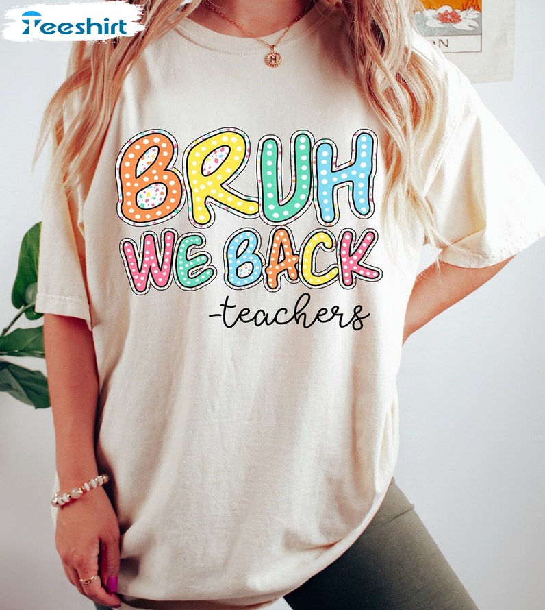 New Rare Bruh We Back Shirt, Groovy First Day Of School Short Sleeve Crewneck