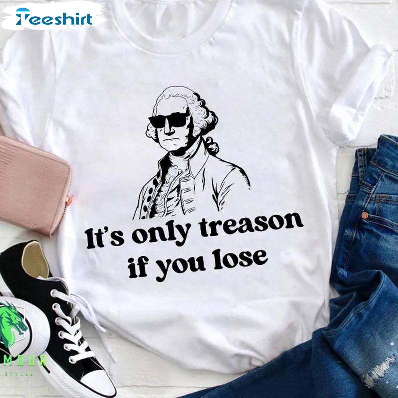 Vintage It's Only Reason If You Lose Shirt, Treason Day Tee Tops Sweater