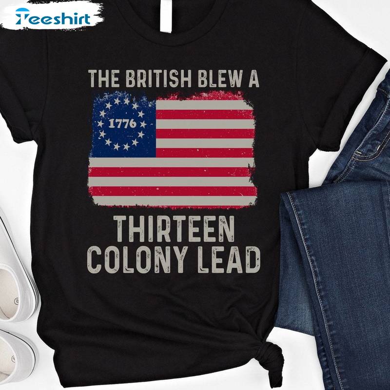 Limited American Flag T Shirt , Must Have British Blew 13 Colony Lead Shirt Sweater