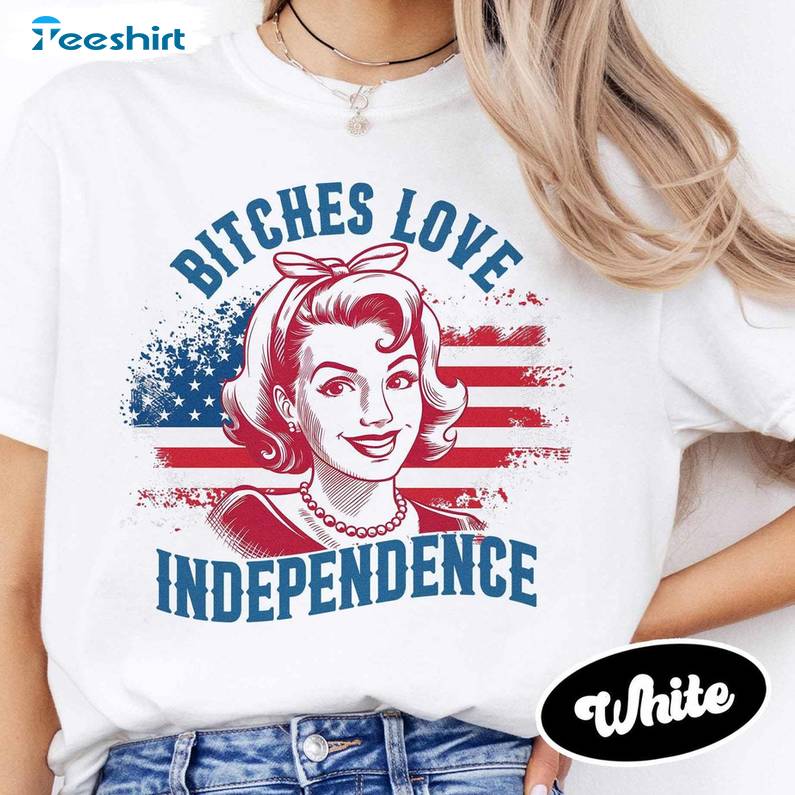 Creative Bitches Love Independence Shirt, Independence Day Memorial Tee Tops Sweater