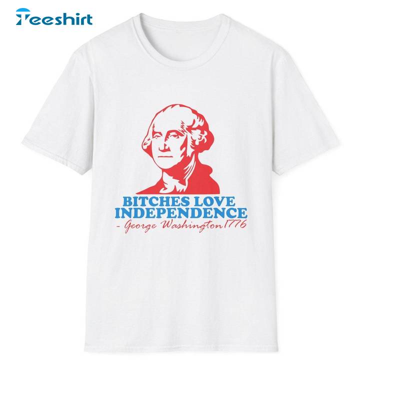 Creative Bitches Love Independence Shirt, Independence Day Tee Tops Sweater