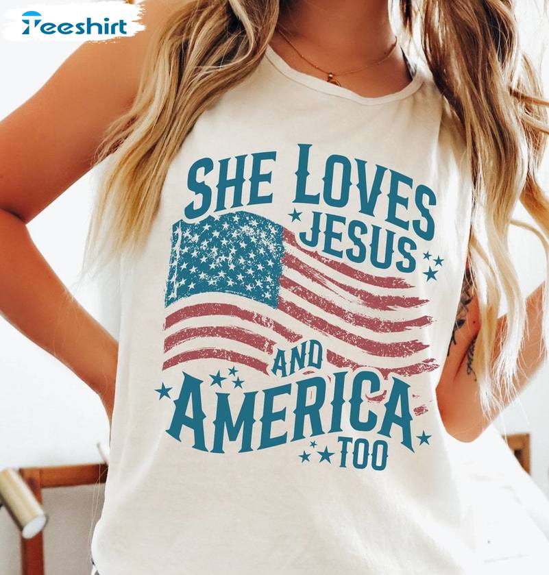 Funny July 4th Long Sleeve , Must Have She Loves Jesus And America Too Shirt Tank Top