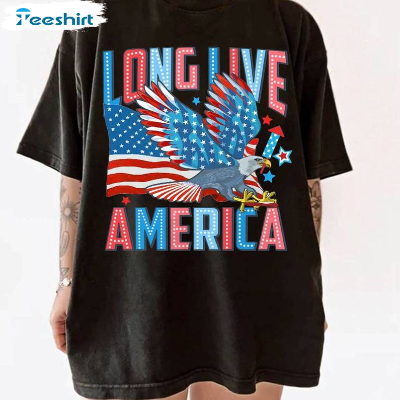 Comfort Long Live America Shirt, Must Have 4th Of July Crewneck Tee Tops