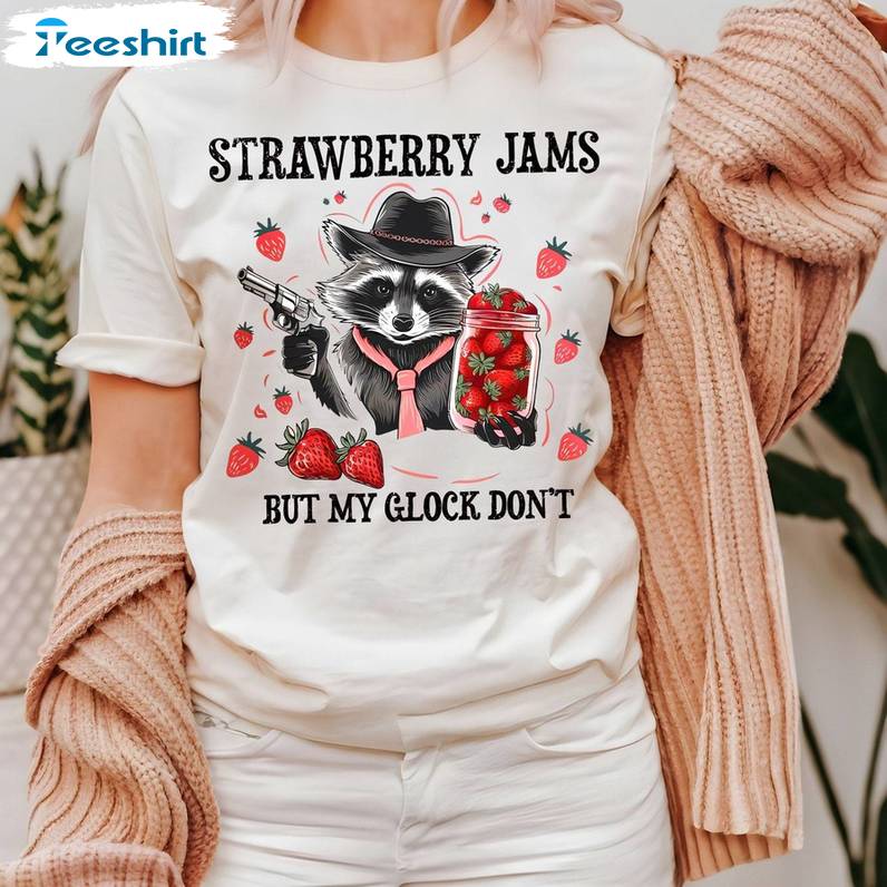 Strawberry Jams But My Glock Don't Shirt