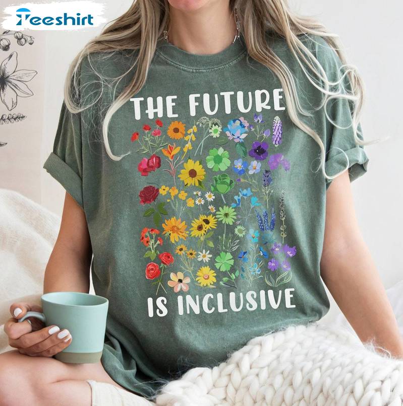 Must Have Pride Month Short Sleeve , Creative The Future Is Inclusive Shirt Sweater