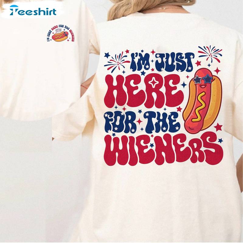 Comfort Colors Just Here For The Wieners Shirt, Independence Long Sleeve Tee Tops