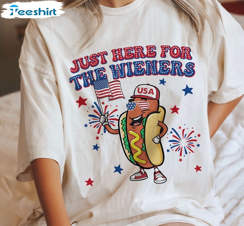 Independence Day Sweatshirt , Trendy Just Here For The Wieners Shirt Long Sleeve