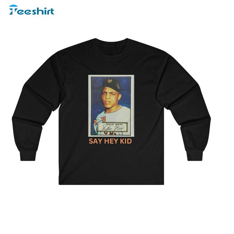 Awesome Say Hey Kid Unisex Hoodie, Trendy Willie Mays Shirt Long Sleeve