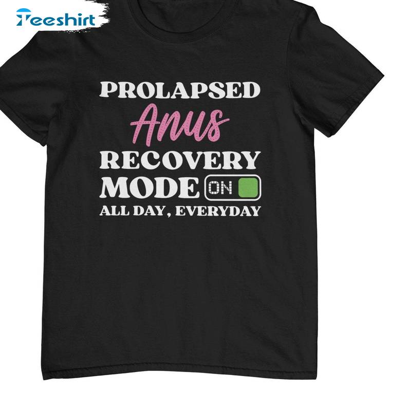 Prolapsed Anus Recovery Mode Funny Sweatshirt , Trendy Offensive Crewneck Long Sleeve