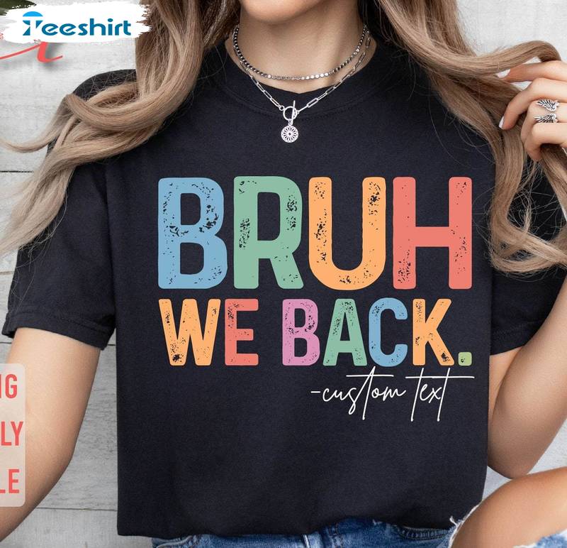 First Day Of School Inspirational Unisex T Shirt , Limited Bruh We Back Teachers Shirtshirt Long Sleeve