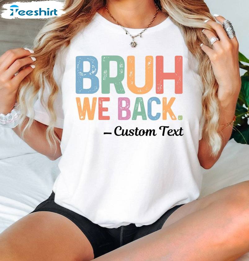 New Rare Bruh We Back Teachers Shirt, School Inspirational Crewneck Long Sleeve