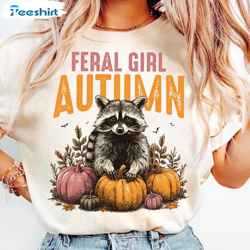 Must Have Fall Inspirational Unisex Hoodie, Groovy Feral Girl Autumn Shirt Short Sleeve