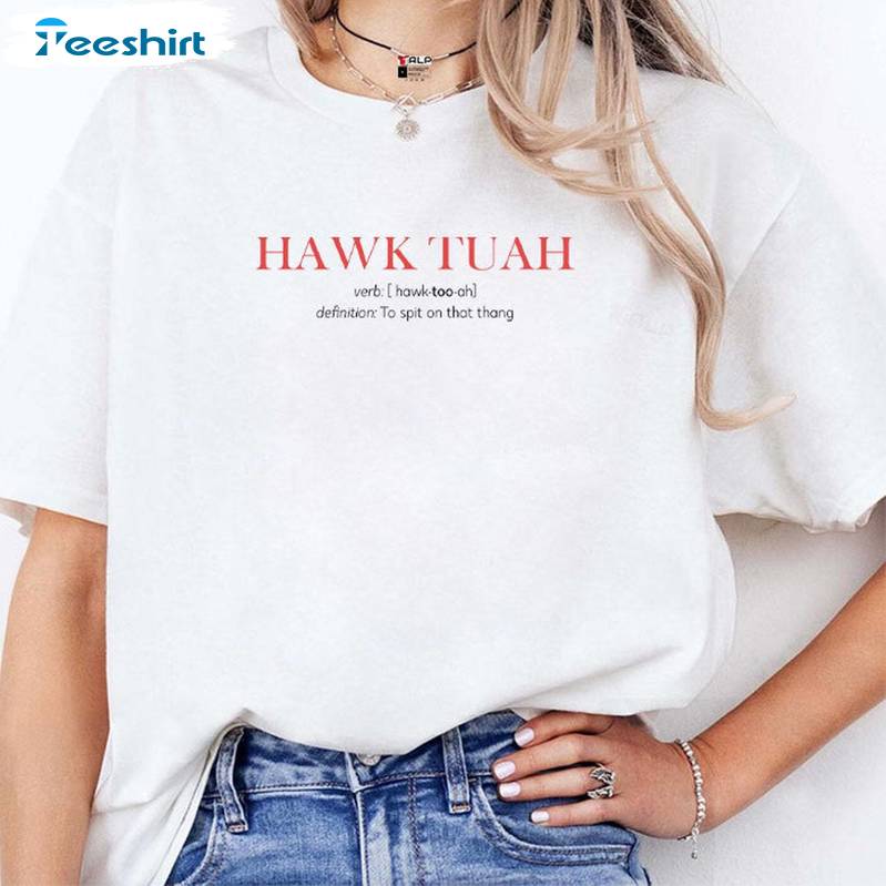 Hawk Tuah Definition Unisex Hoodie, Limited Hawk Utah Shirt Crewneck