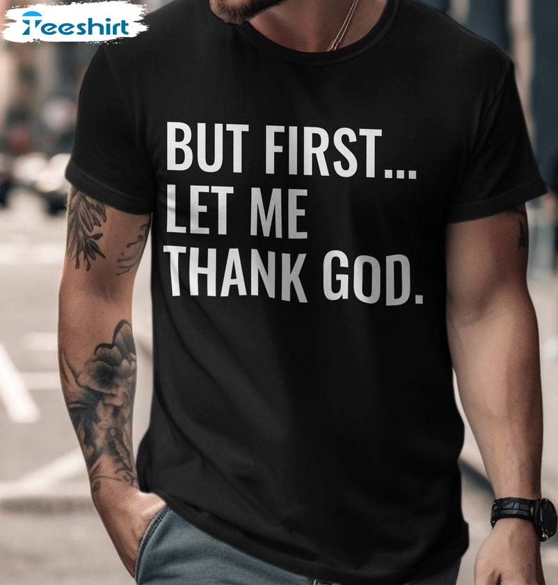 Comfort Christian Religious Unisex Hoodie, Groovy But First Let Me Thank God Shirt Tank Top