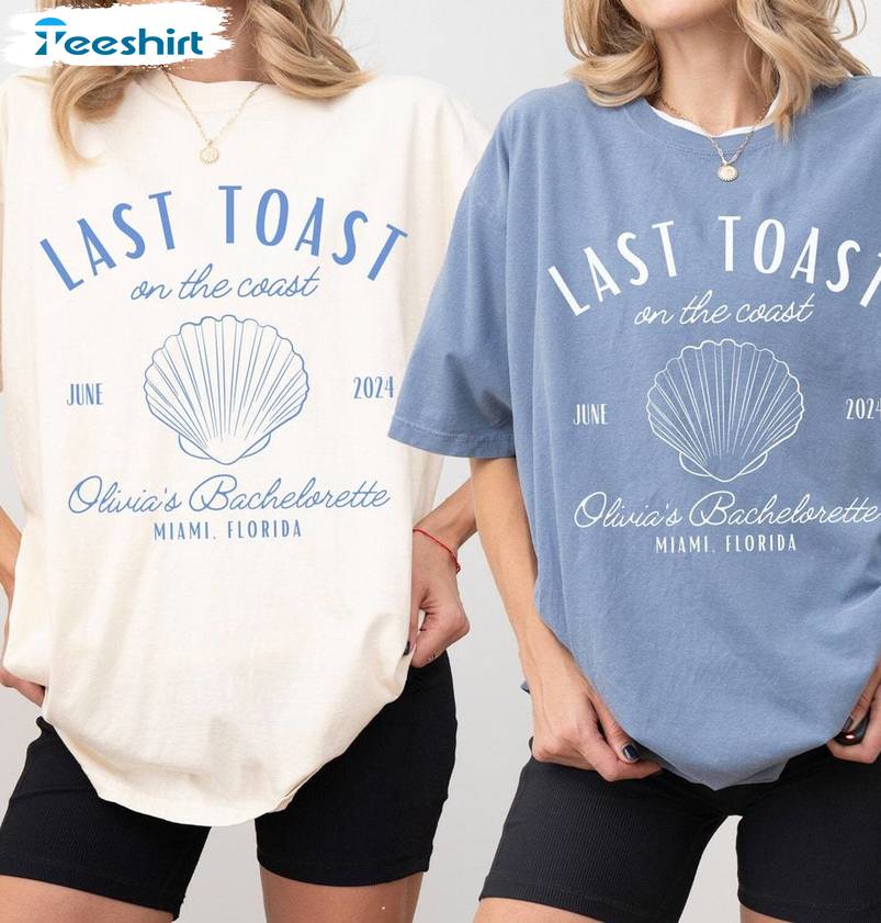 Comfort Last Toast On The Coast Shirt, Unique Beach Party Tee Tops Sweater