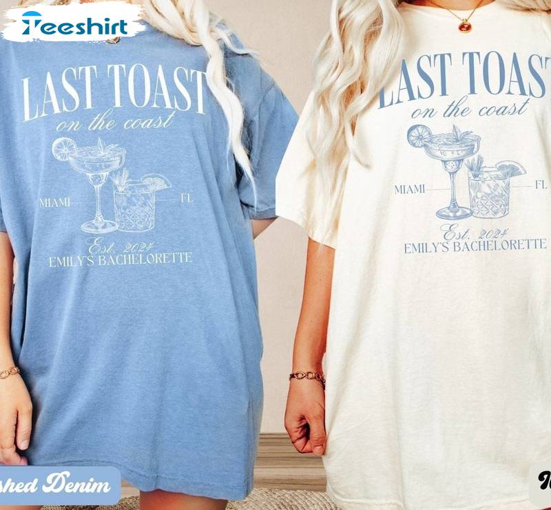 Must Have Girls Trip Unisex Hoodie, Trendy Last Toast On The Coast Shirt Long Sleeve