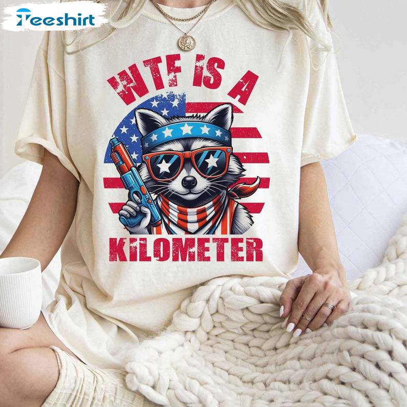 New Rare Wtf Is A Kilometer Meme Shirt, Usa Flag Veteran Day Short Sleeve Crewneck