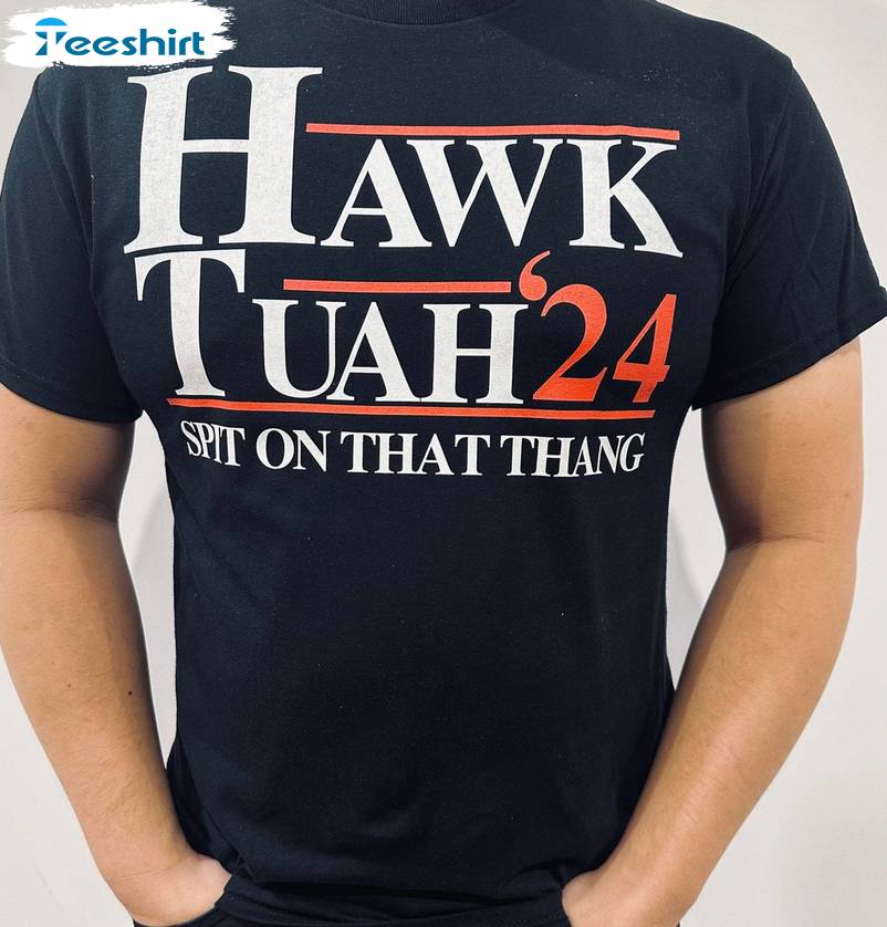 Political Dark Unisex Hoodie, Creative Hawk Tuah Spit On That Thang Shirt Tank Top