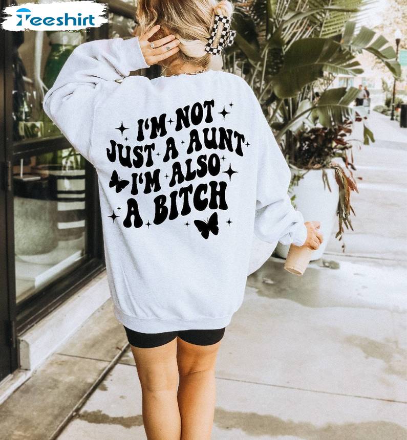 Trendy I'm Not Just A Mom I'm Also A Bitch Shirt, Funny Sarcasm Crewneck Long Sleeve