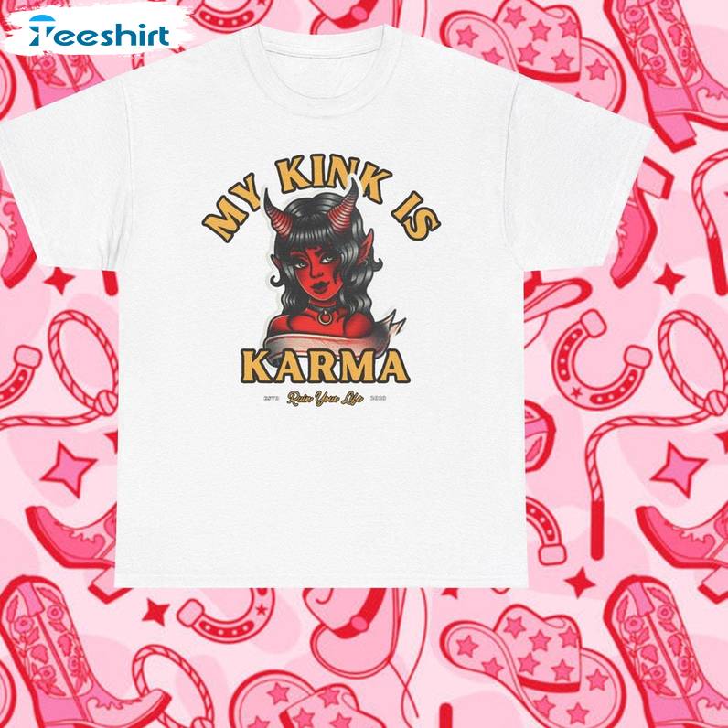 Cool Design My Kink Is Karma Shirt, Limited Short Sleeve Crewneck Gift For Girls