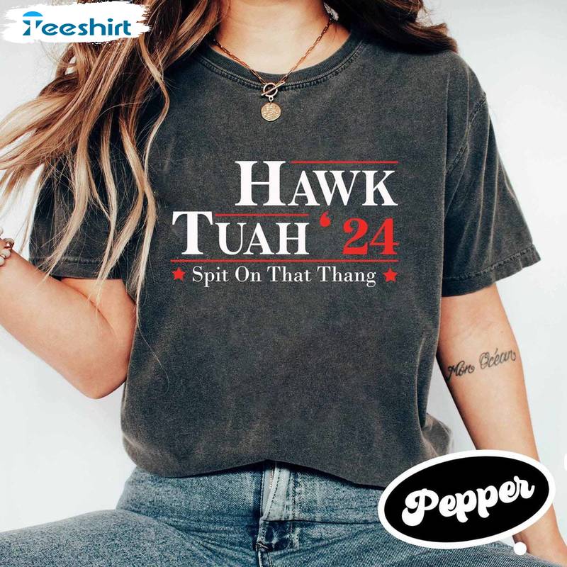 2024 Humor Funny Sweatshirt , Groovy Hawk Tuah Spit On That Hang Shirt Tank Top