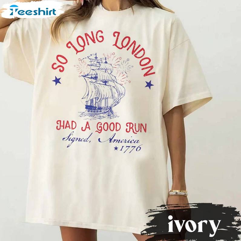 So Long London 4th Of July Trendy Shirt, Creative Swiftie Fangirl Tee Tops Sweater