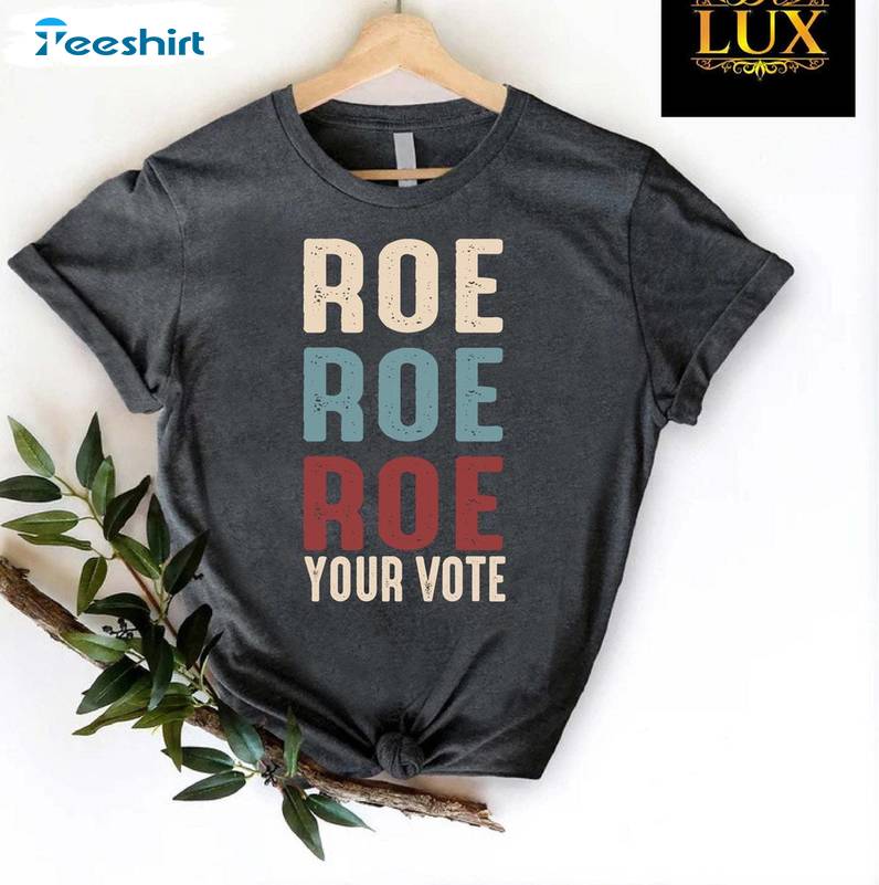 Roe Roe Roe Your Vote Inspirational Unisex Hoodie, New Rare Blink 182 Shirt Tank Top