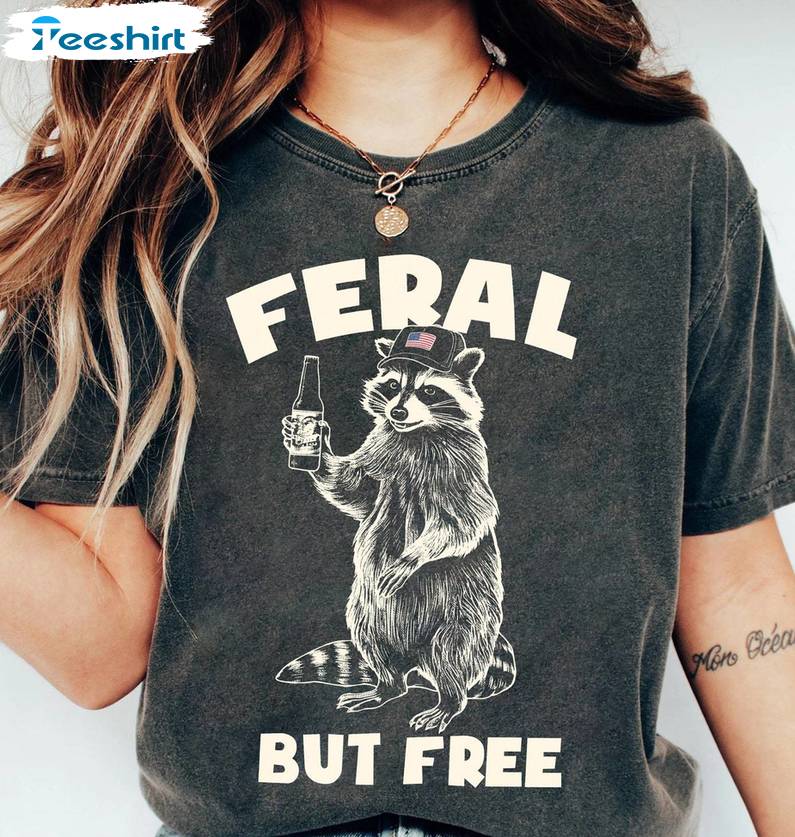 Feral But Free Trendy Shirt, Unique 4th Of July Unisex Hoodie Short Sleeve