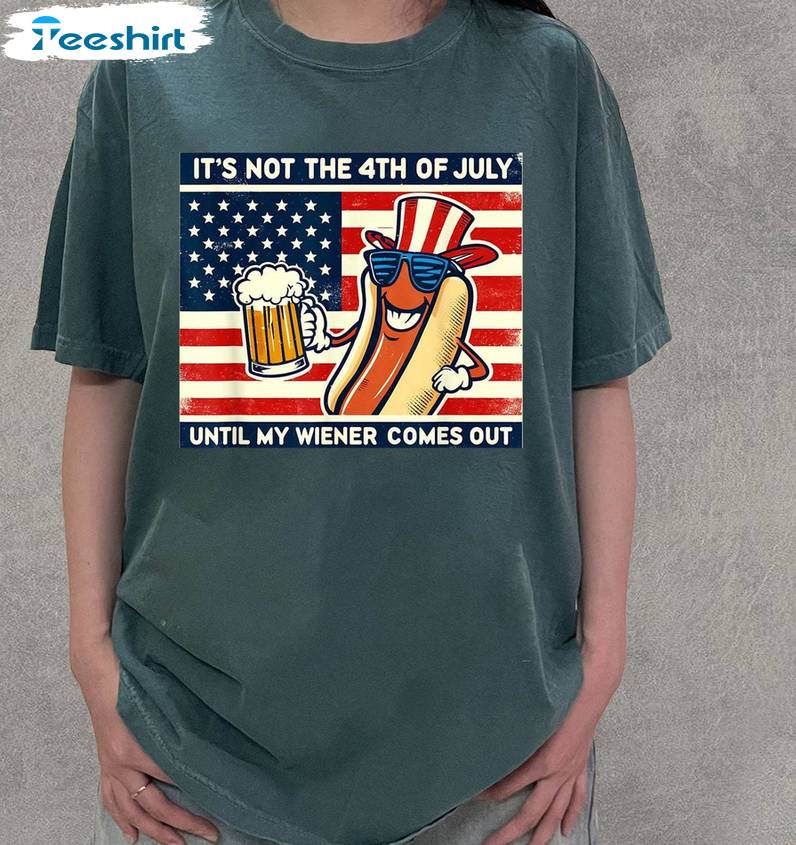 Retro It's Not 4th Of July Until My Wiener Comes Out Shirt, Funny Hotdog Short Sleeve Long Sleeve