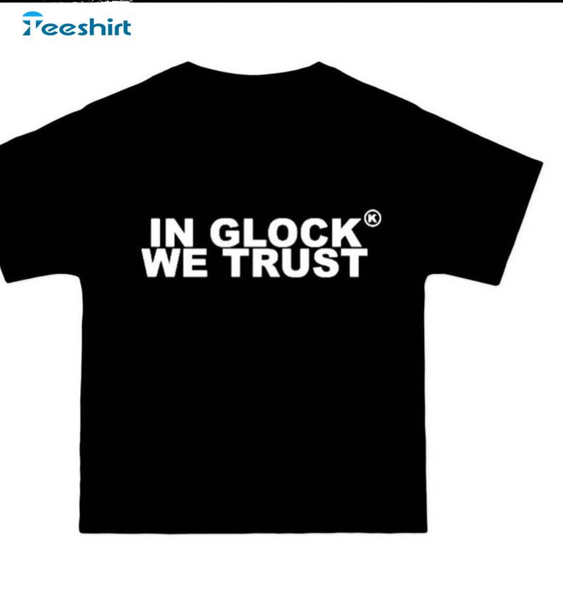 Must Have In Glock We Trust Shirt, Groovy Crewneck Long Sleeve Gift For Men Women