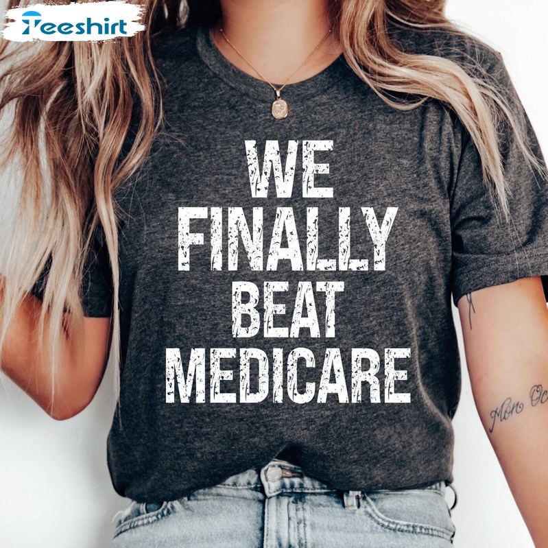 Presidential Debates 2024 Crewneck, Unique We Finally Beat Medicare Shirt Tank Top