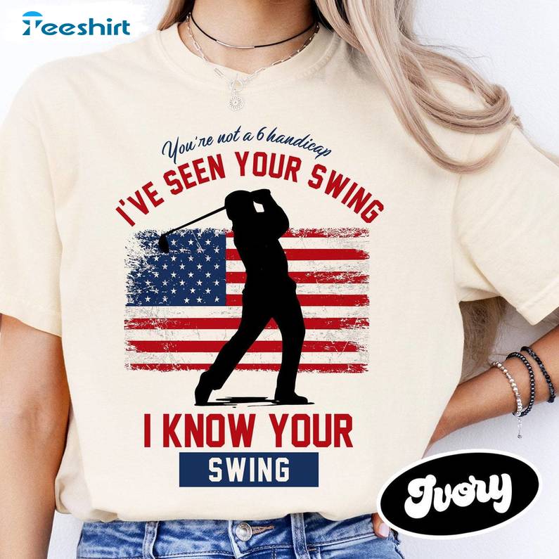 Presidential Debate Crewneck, Creative I've Seen Your Swing I Know Your Swing Shirt Tank Top