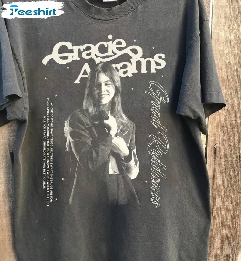 New Rare Gracie Abrams Shirt , Limited Abrams T Shirt Unisex Hoodie