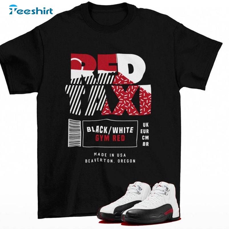 Jordan 12 Red Taxi Must Have Shirt, Creative Red Taxi Short Sleeve Crewneck