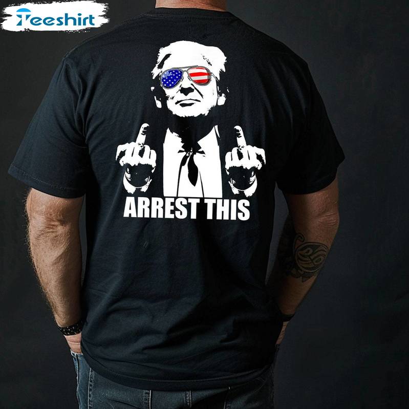 Arrest This New Rare Shirt, Leaders Make America 45 47 Short Sleeve Crewneck