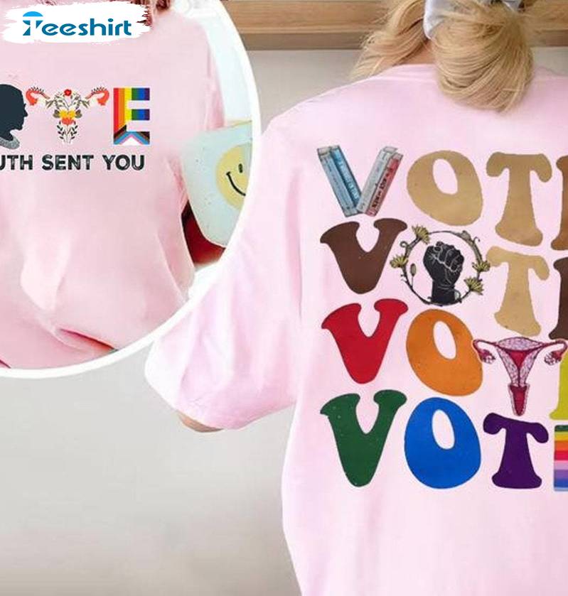 Vote Like Ruth Sent You Trendy Shirt, Comfort Election 2024 Unisex Hoodie Short Sleeve