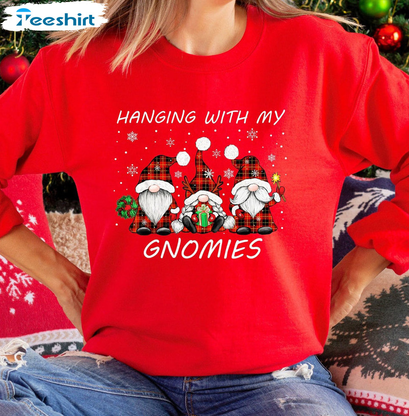 Hanging With My Gnomies Christmas Hoodie Crewneck