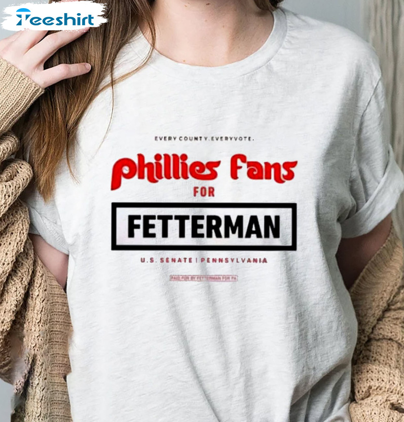 Phillies Fans For Fetterman Shirt - Phillies World Series Unisex Hoodie Sweater