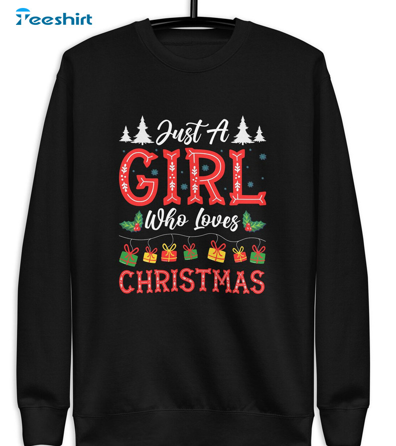 Just A Girl Who Loves Christmas Sweatshirt Long Sleeve Vintage Style