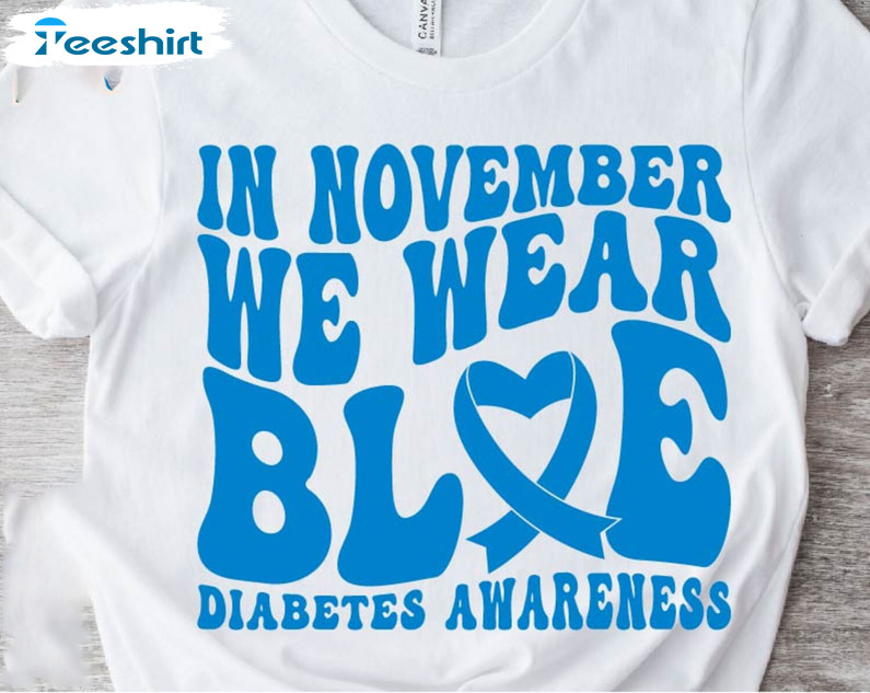 In November We Wear Blue Shirt - Diabetes Awareness Blue Ribbon Short Sleeve Sweater