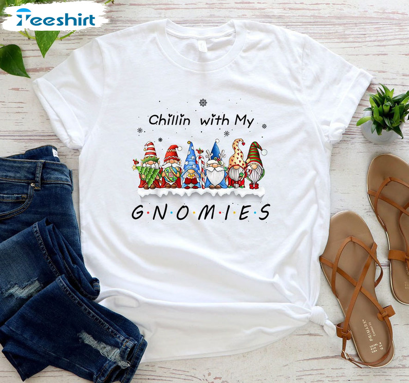 Chillin With My Gnomies Sweatshirt - Christmas Matching Unisex Hoodie Crewneck