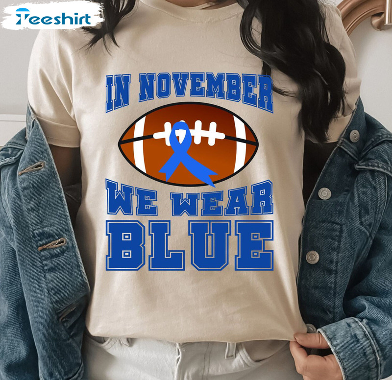 In November We Wear Blue Shirt - Awareness Tackle Unisex Hoodie Tee Tops